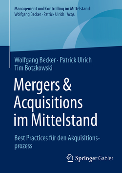Mergers & Acquisitions im Mittelstand von Becker,  Wolfgang, Botzkowski,  Tim, Ulrich,  Patrick