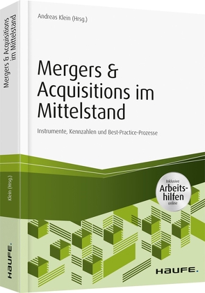 Mergers & Acquisitions im Mittelstand – inkl. Arbeitshilfen online von Klein,  Andreas