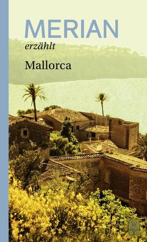 MERIAN erzählt Mallorca von Hallaschka,  Andreas