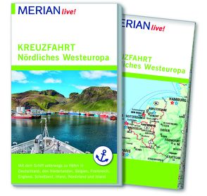 MERIAN live! Reiseführer Kreuzfahrt Nördliches Westeuropa von Bohlmann-Modersohn,  Marina, Carstensen,  Heidede, Carstensen,  Sünje, Eder,  Christian, Johnen,  Ralf, Pinck,  Axel, Rettenmeier,  Christine, Rottmann,  Cornelia, Saße,  Dörte, Schweighöfer,  Kerstin, Wündrich,  Katja