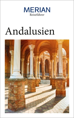 MERIAN Reiseführer Andalusien von Alegría,  Isabel Gónzález, Chiquero,  Pablo Santiago, Wacker,  Nina, Wuhrer,  Dorothea