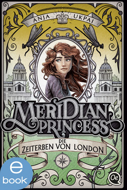 Meridian Princess 2. Die Zeiterben von London von Meinzold,  Max, Ukpai,  Anja