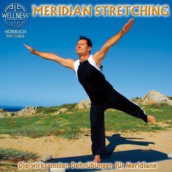 Meridian Stretching – Die wirksamsten Dehnübungen für Meridiane