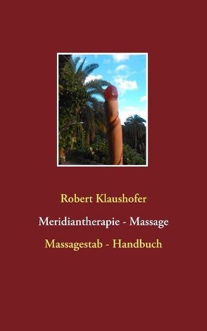 Meridiantherapie – Massage von Klaushofer,  Robert