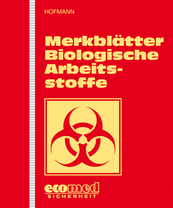 Merkblätter Biologische Arbeitsstoffe von Hofmann,  Friedrich
