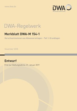 Merkblatt DWA-M 154-1 Geruchsemissionen aus Abwasseranlagen – Teil 1: Grundlagen (Entwurf)