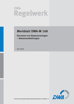 Merkblatt DWA-M 168 Korrosion von Abwasseranlagen – Abwasserableitungen