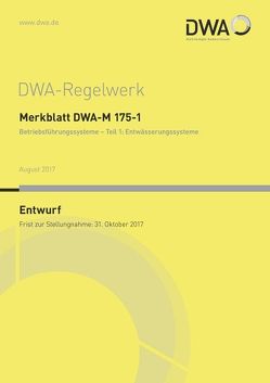 Merkblatt DWA-M 175-1 Betriebsführungssysteme – Teil 1: Entwässerungssysteme (Entwurf)