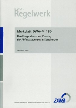 Merkblatt DWA-M 180 Handlungsrahmen zur Planung der Abflusssteuerung in Kanalnetzen