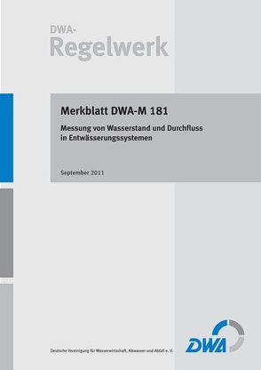 Merkblatt DWA-M 181 Messung von Wasserstand und Durchfluss in Entwässerungssystemen