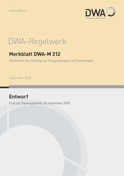 Merkblatt DWA-M 212 Technische Ausrüstung von Faulgasanlagen auf Kläranlagen (Entwurf)