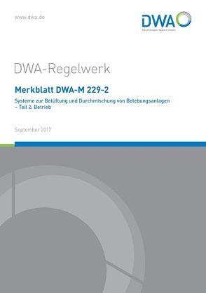 Merkblatt DWA-M 229-2 Systeme zur Belüftung und Durchmischung von Belebungsanlagen Teil 2: Betrieb