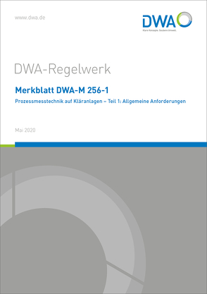 Merkblatt DWA-M 256-1 Prozessmesstechnik auf Kläranlagen – Teil 1: Allgemeine Anforderungen