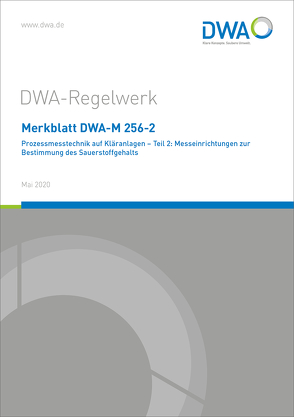Merkblatt DWA-M 256-2 Prozessmesstechnik auf Kläranlagen – Teil 2: Messeinrichtungen zur Bestimmung des Sauerstoffgehalts