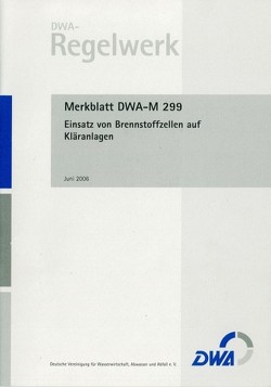 Merkblatt DWA-M 299 Einsatz von Brennstoffzellen auf Kläranlagen