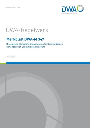 Merkblatt DWA-M 349 Biologische Stickstoffelimination von Schlammwässern der anaeroben Schlammstabilisierung