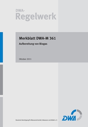 Merkblatt DWA-M 361 Aufbereitung von Biogas