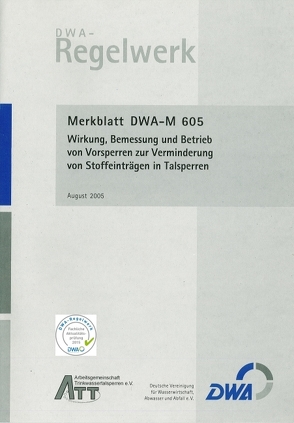 Merkblatt DWA-M 605 Wirkung, Bemessung und Betrieb von Vorsperren zur Verminderung von Stoffeinträgen in Talsperren