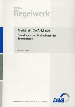 Merkblatt DWA-M 606 Grundlagen und Maßnahmen der Seentherapie
