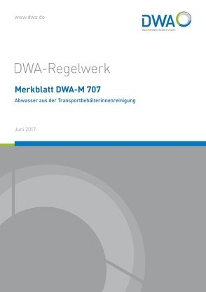 Merkblatt DWA-M 707 Abwasser aus der Transportbehälterinnenreinigung