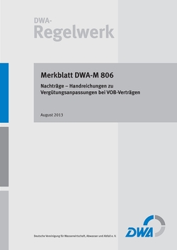 Merkblatt DWA-M 806 Nachträge – Handreichungen zu Vergütungsanpassungen bei VOB-Verträgen