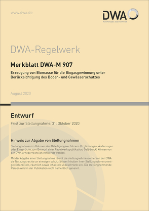 Merkblatt DWA-M 907 Erzeugung von Biomasse für die Biogasgewinnung unter Berücksichtigung des Boden- und Gewässerschutzes (Entwurf)