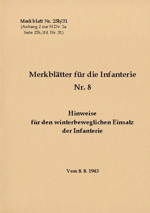 Merkblatt Nr. 25b/31 Hinweise für den winterbeweglichen Einsatz der Infanterie von Heise,  Thomas