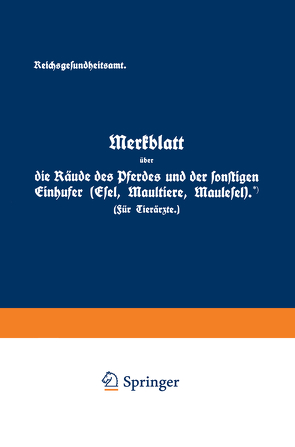 Merkblatt über die Räude des Pferdes und der sonstigen Einhufer (Esel, Maultiere, Maulesel) von Reichsgesundheitsamt,  NA