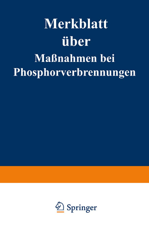 Merkblatt über Maßnahmen bei Phosphorverbrennungen von Reichsgesundheitsamt und der Deutschen Gesellschaft für Gewerbehygiene