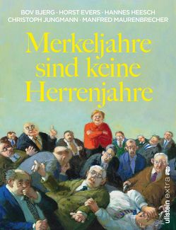 Merkeljahre sind keine Herrenjahre von Bjerg,  Bov, Evers,  Horst, Heesch,  Hannes, Jungmann,  Christoph, Maurenbrecher,  Manfred