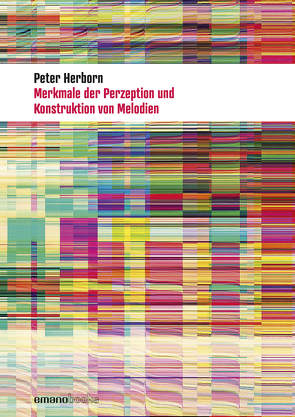 Merkmale der Perzeption und Konstruktion von Melodien von Herborn,  Peter