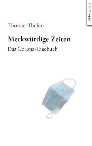 Merkwürdige Zeiten von Thelen,  Thomas