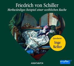 Merkwürdiges Beispiel einer weiblichen Rache (CD) von Friedrich von Schiller, Keller,  Inge, Liepach,  H.