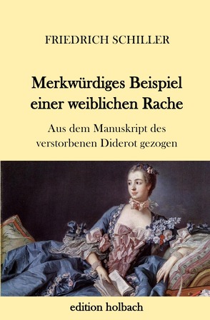 Merkwürdiges Beispiel einer weiblichen Rache von Schiller,  Friedrich