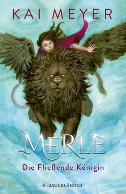 Merle. Die Fließende Königin von Meyer,  Kai