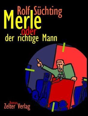 Merle oder Der richtige Mann von Süchting,  Rolf