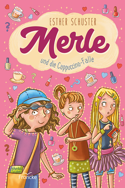 Merle und die Cappuccino-Falle von Schuster,  Esther