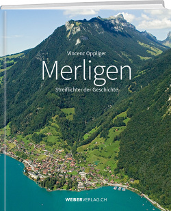 Merligen – Streiflichter aus der Geschichte von Oppliger,  Vincenz