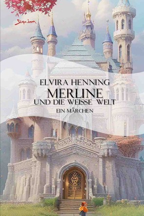 Merline und die weiße Welt von Henning,  Elvira