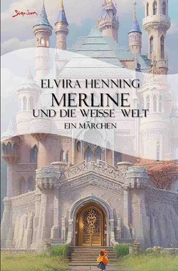 Merline und die weiße Welt von Henning,  Elvira