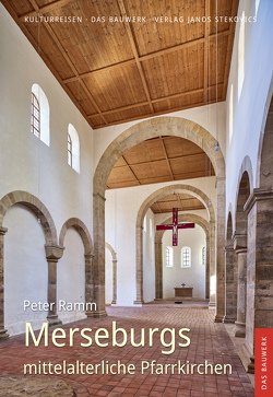 Merseburgs mittelalterliche Pfarrkirchen von Ramm,  Peter, Stekovics,  Janos