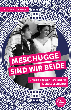 Meschugge sind wir beide von Schwartz,  Claudia S. C.