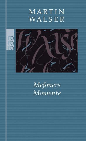 Meßmers Momente von Walser,  Martin