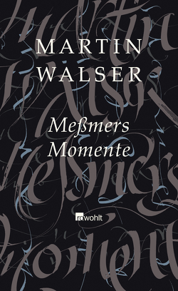 Meßmers Momente von Walser,  Martin