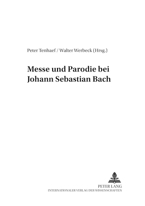 Messe und Parodie bei Johann Sebastian Bach von Tenhaef,  Peter, Werbeck,  Walter