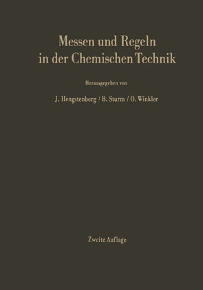 Messen und Regeln in der chemischen Technik von Hengstenberg,  J., Sturm,  B., Winkler,  O.