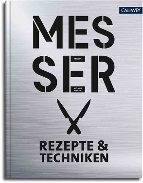 Messer – Rezepte & Techniken von Marius, Martin,  Mélanie