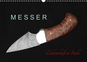 Messer – Leidenschaft in Stahl (Wandkalender 2023 DIN A3 quer) von Saal,  Heribert