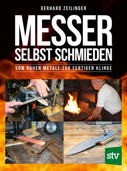 Messer selbst schmieden von Zeilinger,  Gerhard