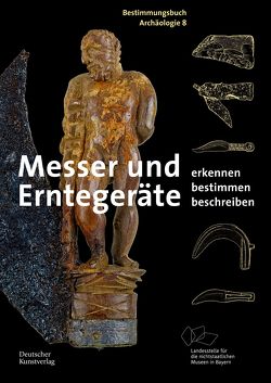 Messer und Erntegeräte von Heynowski,  Ronald, Landesstelle für die nichtstaatlichen Museen in Bayern, Weller,  Ulrike